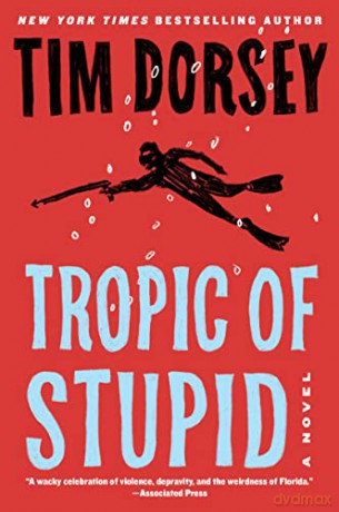Tropic of Stupid: 24 (Serge Storms) - Tim Dorsey [KSIĄŻKA]