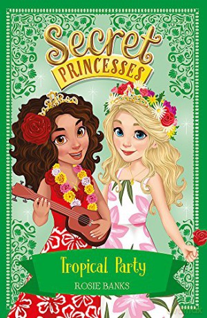 Tropical Party: Book 20 (Secret Princesses) - Rosie Banks [KSIĄŻKA]