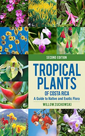Tropical Plants of Costa Rica: A Guide to Native and Exotic Flora (Zona Tropical Publications) - Willow Zuchowski [KSIĄŻKA]