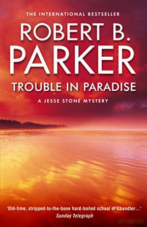 Trouble in Paradise (Jesse Stone 2): A Jesse Stone Mystery - Robert B Parker [KSIĄŻKA]