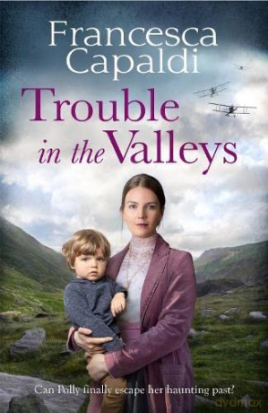 Trouble in the Valleys: A compelling wartime saga that will warm your heart: 4 (Wartime in the Valleys) - Francesca Capaldi [KSIĄŻKA]