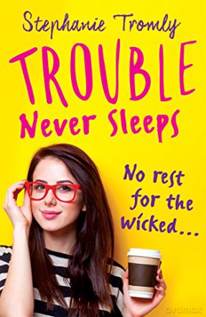 Trouble Never Sleeps - Stephanie Tromly [KSIĄŻKA]