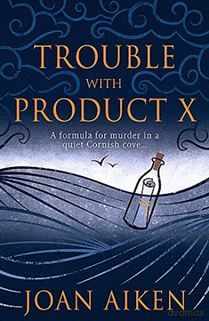 Trouble With Product X: Sinister events disrupt a quiet Cornish village (Murder Room) - Joan Aiken [KSIĄŻKA]