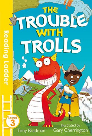 Trouble with Trolls (Reading Ladder Level 3) - Tony Bradman [KSIĄŻKA]