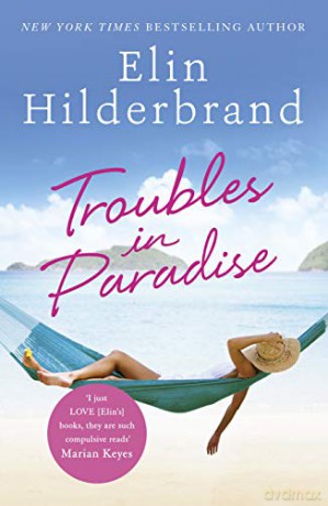 Troubles in Paradise: Book 3 in NYT-bestselling author Elin Hilderbrand's fabulous Paradise series (Winter in Paradise) - Elin Hilderbrand [KSIĄŻKA]