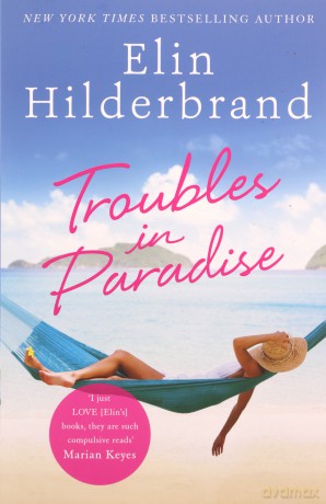 Troubles in Paradise: Book 3 in NYT-bestselling author Elin Hilderbrand's fabulous Paradise series (Winter in Paradise) - Elin Hilderbrand [KSIĄŻKA]