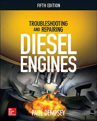 Troubleshooting and Repairing Diesel Engines, 5th Edition (P/L CUSTOM SCORING SURVEY) - Paul Dempsey [KSIĄŻKA]