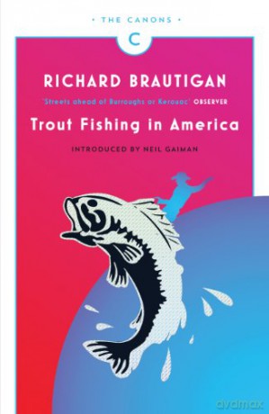 Trout Fishing in America (Canons) - Richard Brautigan [KSIĄŻKA]