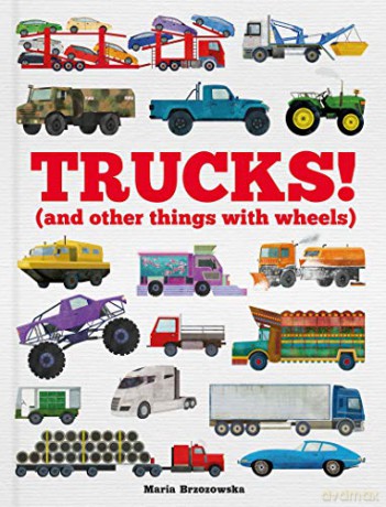 Trucks!: (and Other Things with Wheels): 1 - Bryony Davies [KSIĄŻKA]