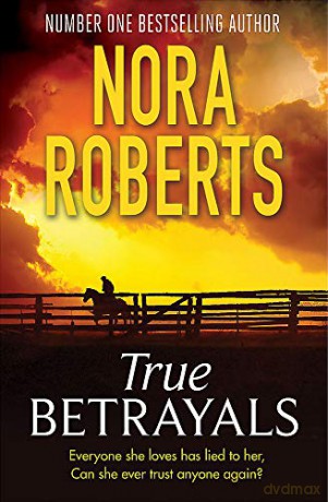 True Betrayals - Nora Roberts [KSIĄŻKA]