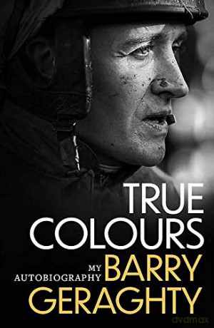 True Colours: My Autobiography - Barry Geraghty [KSIĄŻKA]