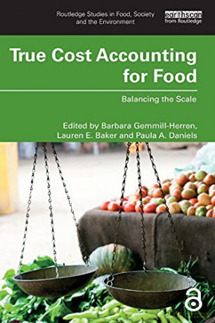 True Cost Accounting for Food: Balancing the Scale (Routledge Studies in Food, Society and the Environment) - Barbara Gemmill-Herren [KSIĄŻKA]