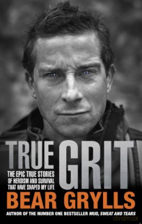 True Grit - Bear Grylls [KSIĄŻKA]