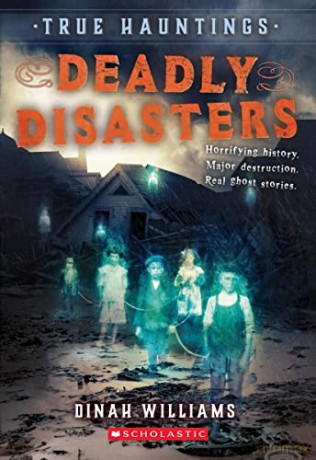 True Hauntings: Deadly Disasters - Dinah Williams [KSIĄŻKA]