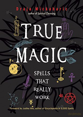 True Magic: Spells That Really Work - Draja Mickaharic [KSIĄŻKA]