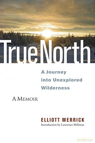 True North: A Journey into Unexplored Wilderness - Elliott Merrick [KSIĄŻKA]