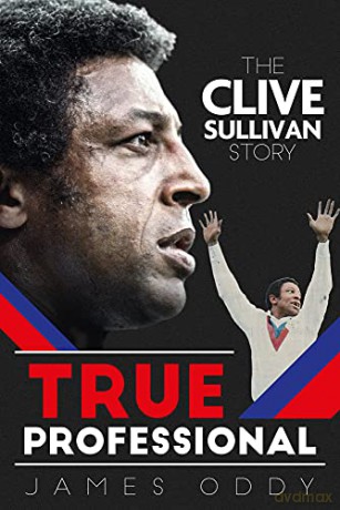 True Professional: The Clive Sullivan Story - James Oddy [KSIĄŻKA]