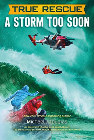 True Rescue: A Storm Too Soon: A Remarkable True Survival Story in 80-Foot Seas (True Rescue Series) - Michael J [KSIĄŻKA]