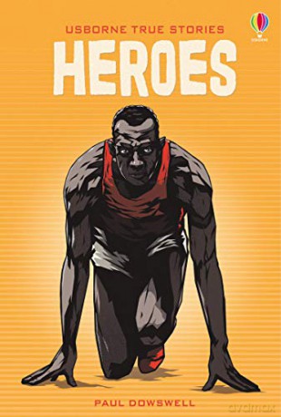 True Stories of Heroes (Young Reading Series 4): 1 - Paul Dowswell [KSIĄŻKA]