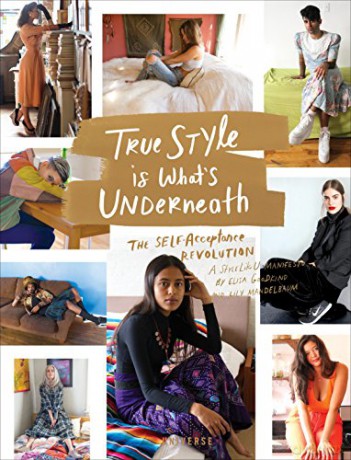 True Style Is What's Underneath: The Self-Acceptance Revolution - Elisa Goodkind [KSIĄŻKA]