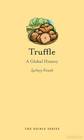 Truffle: A Global History (Edible) - Zachary Nowak [KSIĄŻKA]