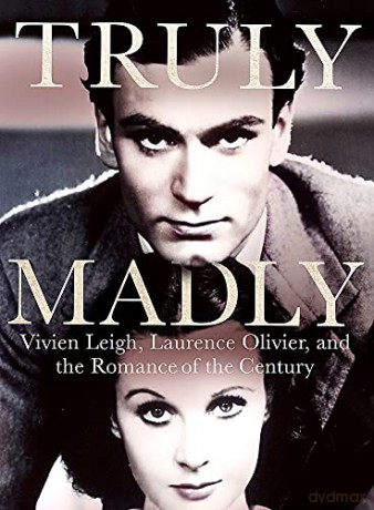 Truly Madly: Vivien Leigh, Laurence Olivier and the Romance of the Century - Stephen Galloway [KSIĄŻKA]