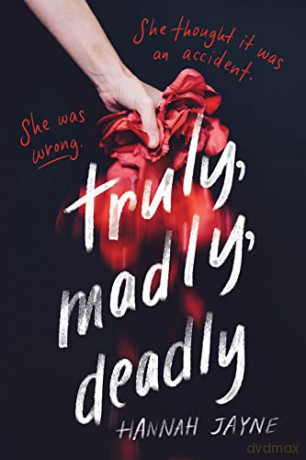 Truly, Madly, Deadly - Hannah Jayne [KSIĄŻKA]