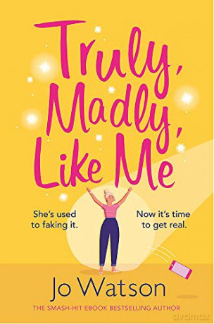 Truly, Madly, Like Me: The glorious and hilarious rom-com from the smash-hit bestseller (Starting Over) - Jo Watson [KSIĄŻKA]