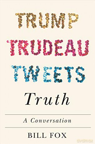 Trump, Trudeau, Tweets, Truth: A Conversation - Fox [KSIĄŻKA]