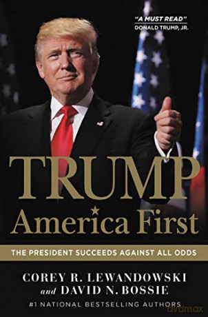 Trump: America First: The President Succeeds Against All Odds - Corey R. Lewandowski [KSIĄŻKA]