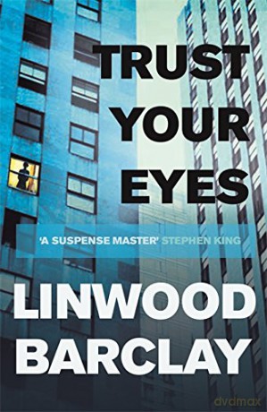 Trust Your Eyes - Linwood Barclay [KSIĄŻKA]