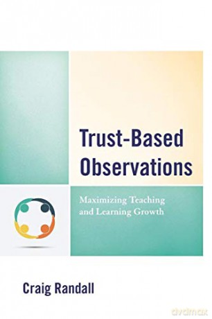 Trust-Based Observations: Maximizing Teaching and Learning Growth - Craig Randall [KSIĄŻKA]