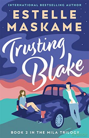 Trusting Blake: 2 (The MILA Trilogy) - Estelle Maskame [KSIĄŻKA]