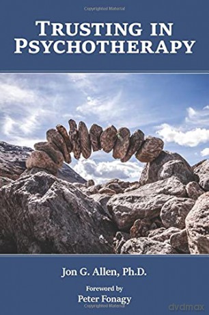 Trusting in Psychotherapy - Jon G. Ph.D. Allen [KSIĄŻKA]