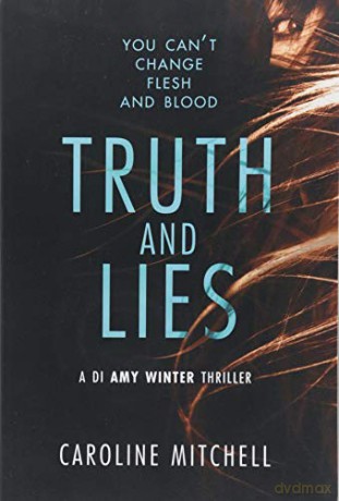 Truth and Lies: 1 (A DI Amy Winter Thriller, 1) - Caroline Mitchell [KSIĄŻKA]