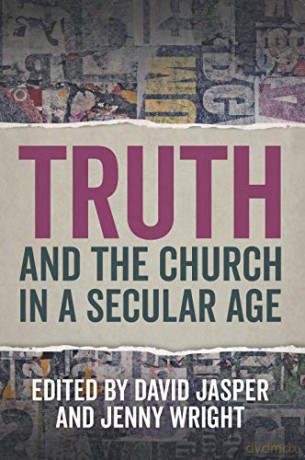 Truth and the Church in a Secular Age - David Jasper [KSIĄŻKA]