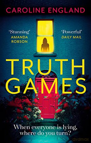 Truth Games: the gripping, twisty, page-turning tale of one woman's secret past - Caroline England [KSIĄŻKA]
