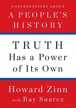 Truth Has a Power of Its Own: Conversations About A People's History - Howard Zinn [KSIĄŻKA]