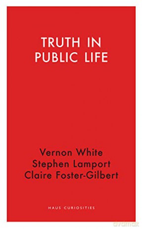 Truth in Public Life (Haus Curiosities) - Clare Foster-Gilbert [KSIĄŻKA]