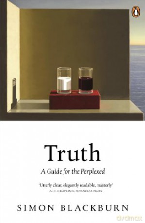 Truth: A Guide for the Perplexed - Simon Blackburn [KSIĄŻKA]