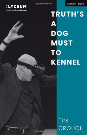 Truth's a Dog Must to Kennel (Modern Plays) - Tim Crouch [KSIĄŻKA]