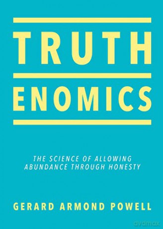 Truthenomics: The Science of Allowing Abundance Through Honesty - Gerard Armond Powell [KSIĄŻKA]