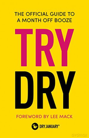 Try Dry: The Official Guide to a Month Off Booze - Dry January [KSIĄŻKA]