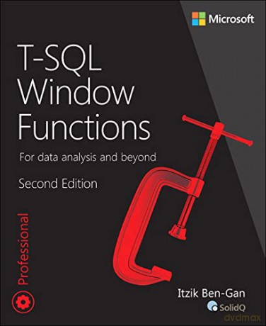 T-SQL Window Functions: For data analysis and beyond (Developer Reference) - Itzik Ben-Gan [KSIĄŻKA]