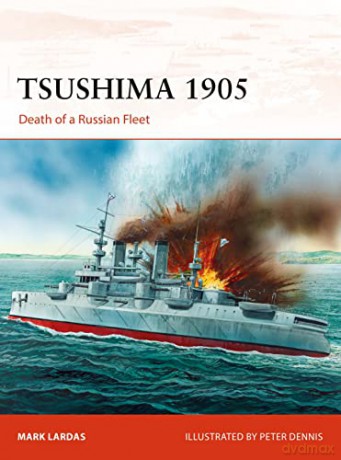 Tsushima 1905: Death of a Russian Fleet (Campaign) - Mark Lardas [KSIĄŻKA]