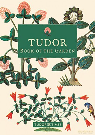 Tudor Book of the Garden - Tudor Times [KSIĄŻKA]