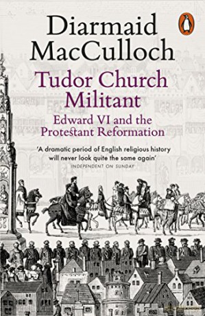 Tudor Church Militant: Edward VI and the Protestant Reformation - Diarmaid MacCulloch [KSIĄŻKA]
