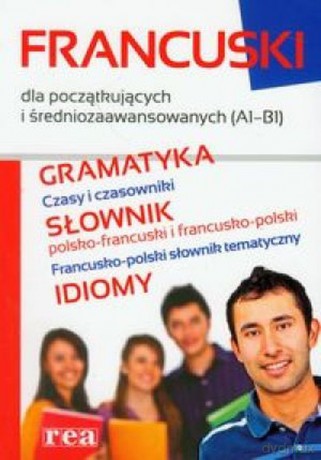 Francuski Dla Początkujących I Średniozaawansowanych [KSIĄŻKA]