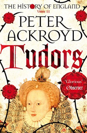 Tudors: The History of England Volume II (The History of England, 2) - Peter Ackroyd [KSIĄŻKA]