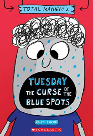 Tuesday - The Curse of the Blue Spots (Total Mayhem #2) - Ralph Lazar [KSIĄŻKA]